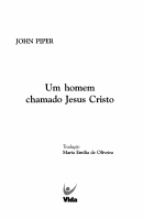113 Um Homem chamado Jesus Cristo - John Piper.pdf